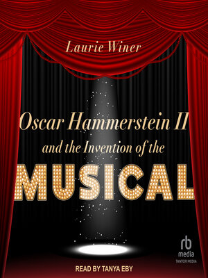 Oscar Hammerstein II and the Invention of the Musical - Audiobook